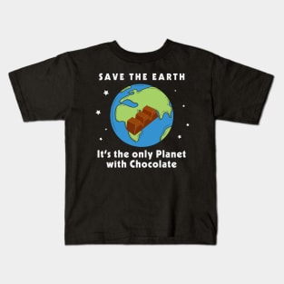 Save the Earth, It's the only Planet with Chocolate Kids T-Shirt